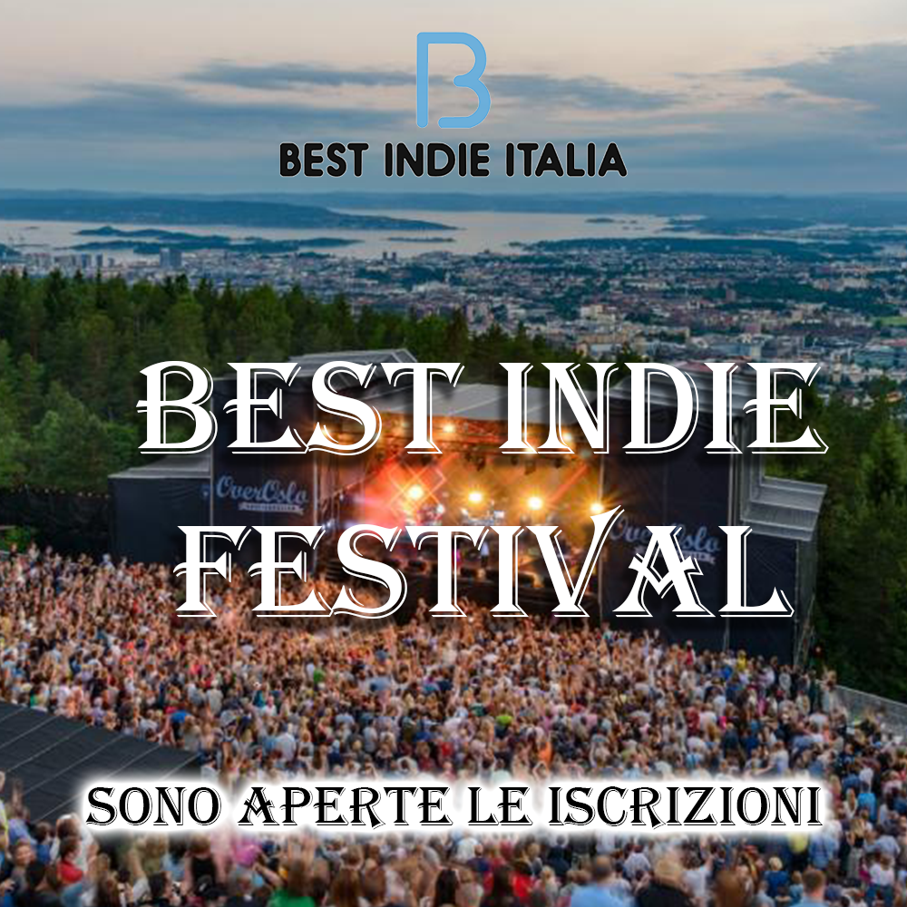 “Best Indie Festival” – sono aperte le iscrizioni!!!